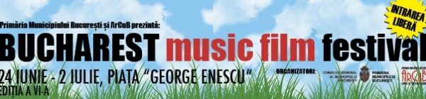 Bucharest Music Film Festival, intre 24 iunie si 2 iulie